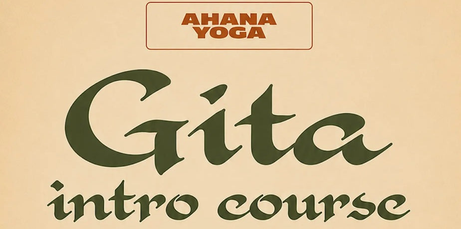 Bhagavad Gita Course By Ahana Yoga