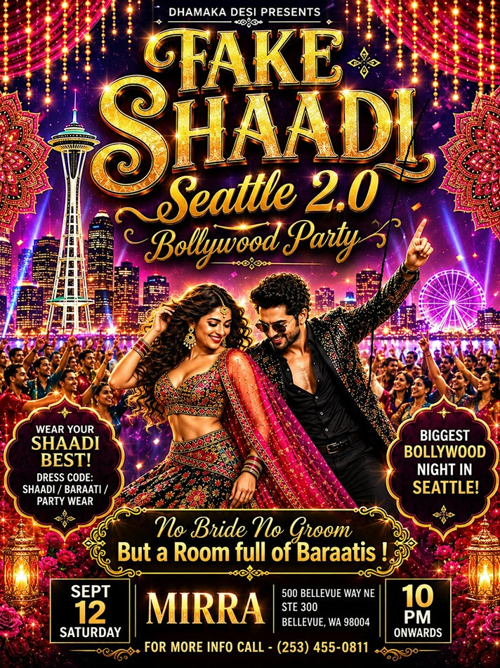 FAKE SHAADI SEATTLE 2.0 — BOLLYWOOD PARTY